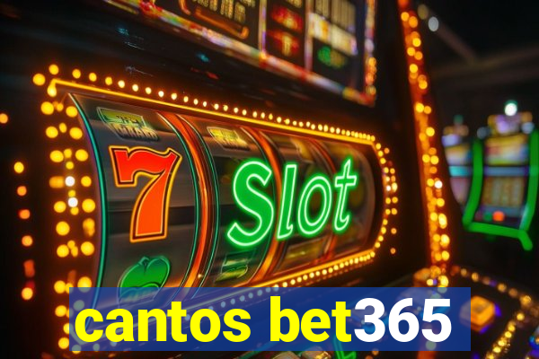 cantos bet365