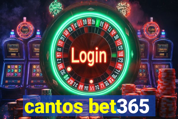 cantos bet365