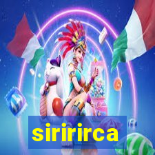 siririrca