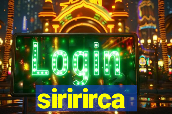 siririrca