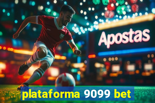 plataforma 9099 bet