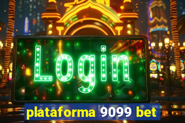 plataforma 9099 bet