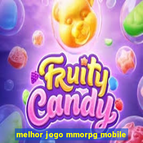 melhor jogo mmorpg mobile