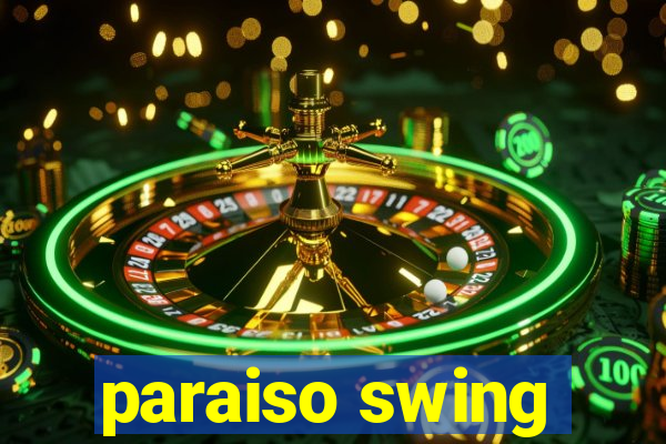 paraiso swing