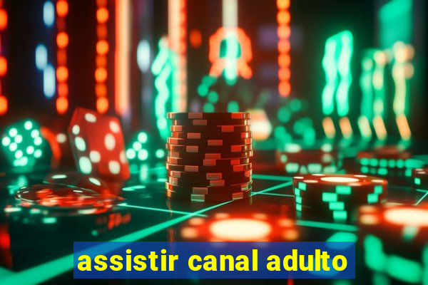 assistir canal adulto