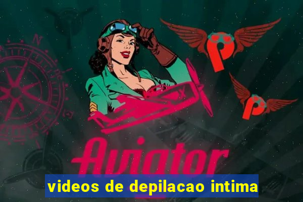 videos de depilacao intima