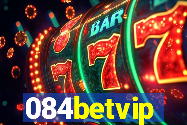 084betvip