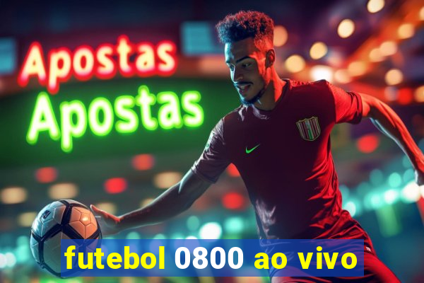 futebol 0800 ao vivo