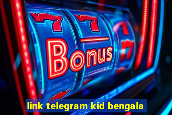 link telegram kid bengala