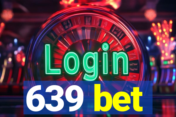 639 bet