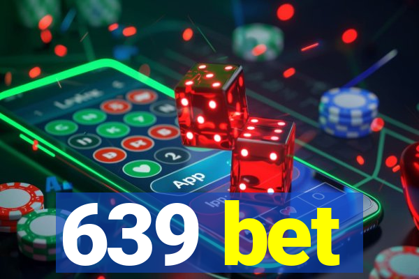 639 bet