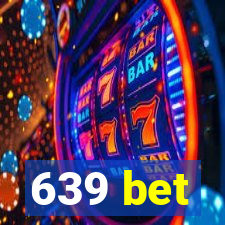 639 bet