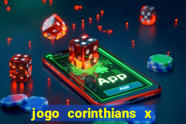 jogo corinthians x fortaleza ao vivo gratis