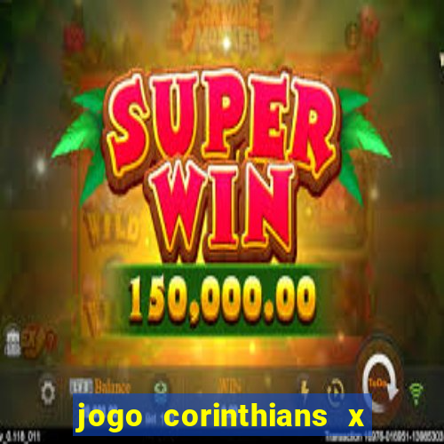 jogo corinthians x fortaleza ao vivo gratis