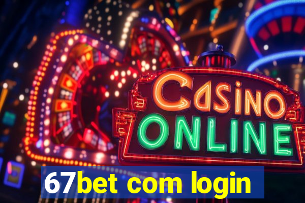 67bet com login