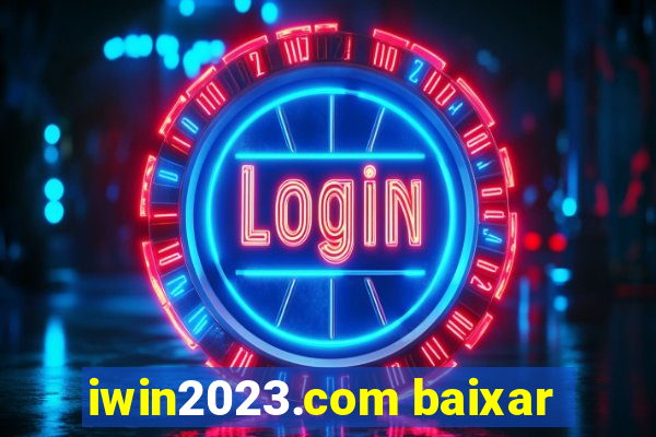 iwin2023.com baixar