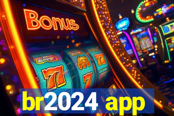 br2024 app