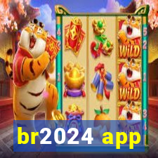 br2024 app