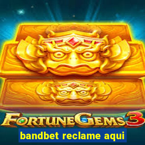 bandbet reclame aqui