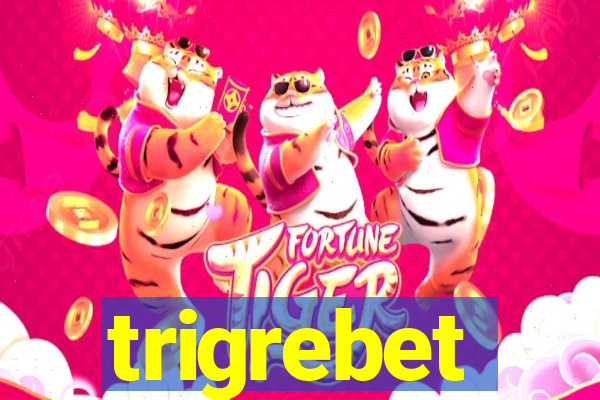 trigrebet