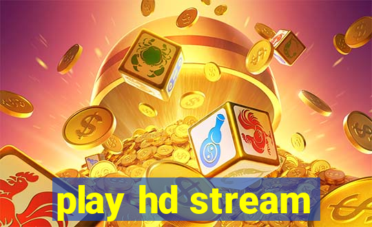 play hd stream