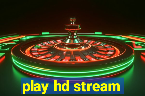 play hd stream