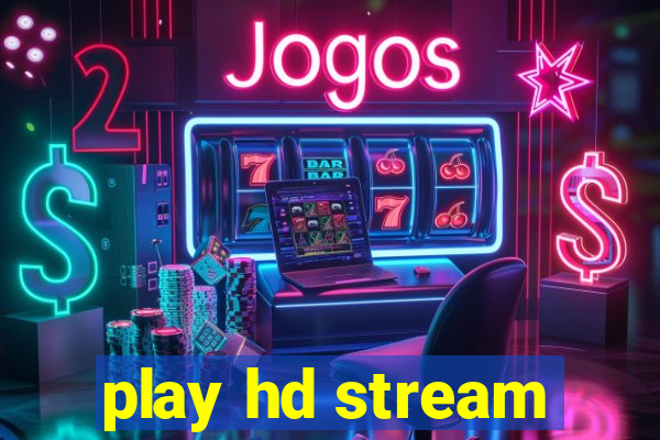 play hd stream