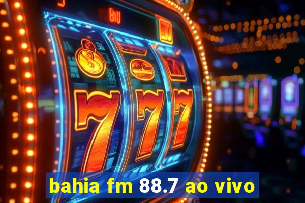 bahia fm 88.7 ao vivo