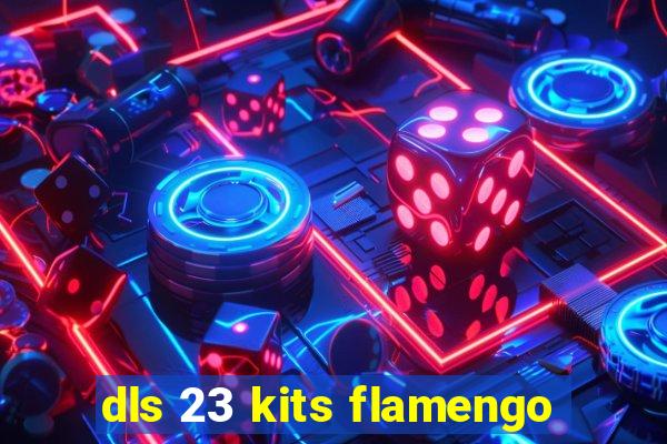 dls 23 kits flamengo