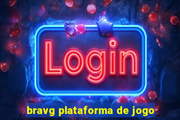 bravg plataforma de jogo