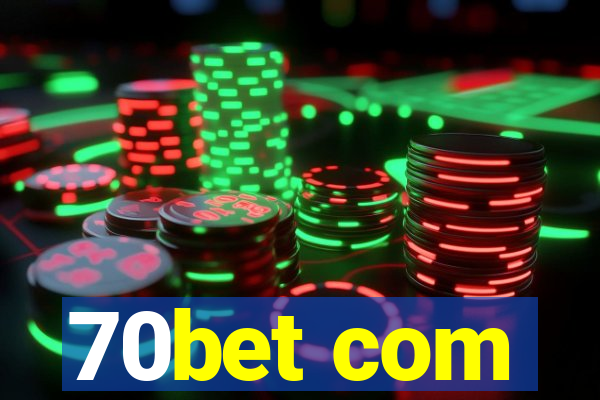 70bet com