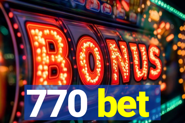 770 bet