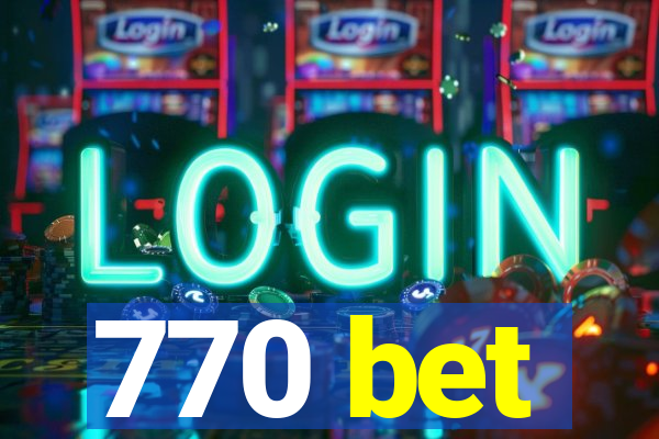 770 bet