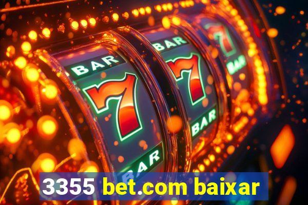 3355 bet.com baixar