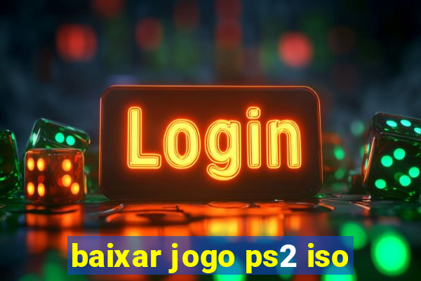 baixar jogo ps2 iso