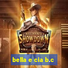 bella e cia b.c