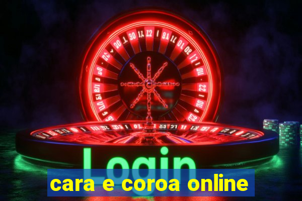 cara e coroa online