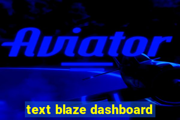 text blaze dashboard