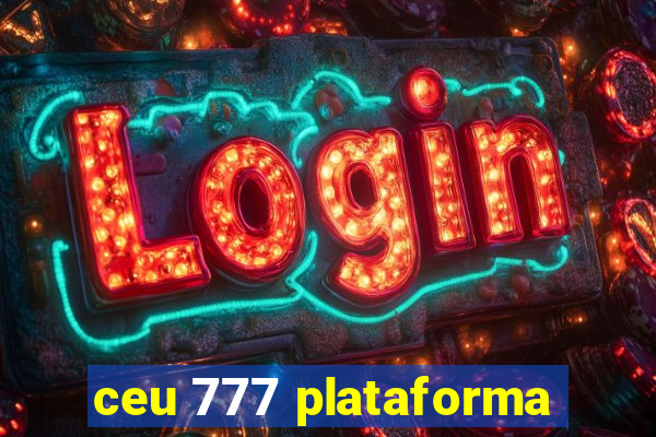 ceu 777 plataforma