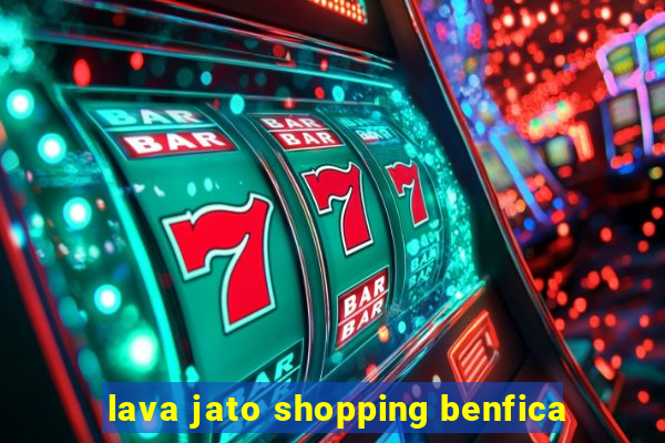 lava jato shopping benfica