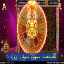 baixar jogos super nintendo