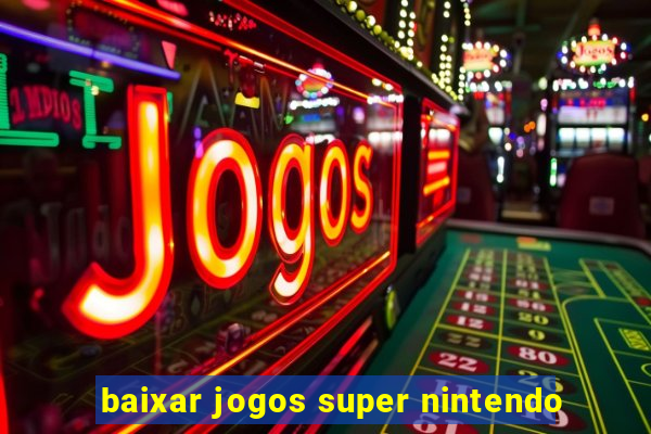 baixar jogos super nintendo