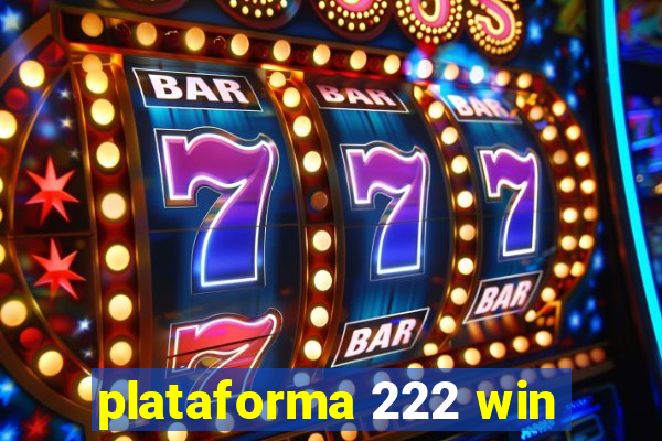 plataforma 222 win