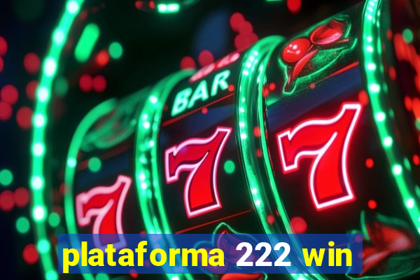 plataforma 222 win