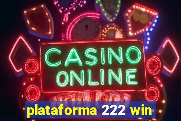 plataforma 222 win