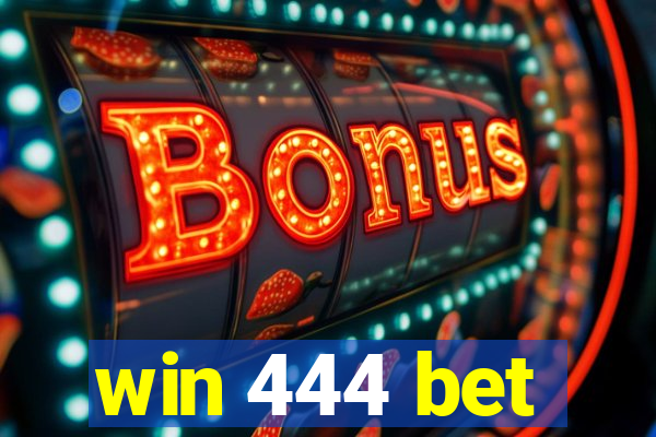 win 444 bet