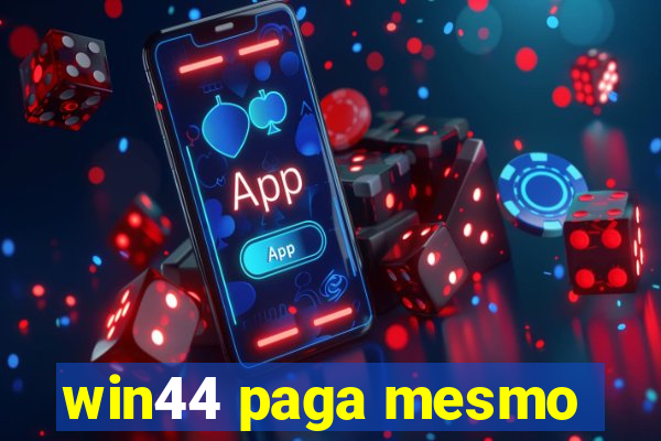 win44 paga mesmo