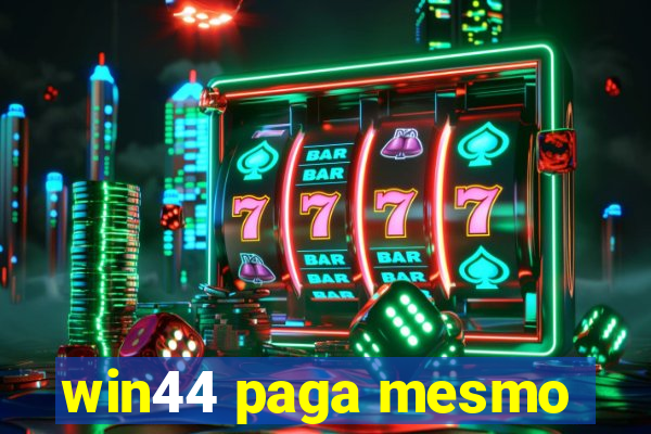 win44 paga mesmo