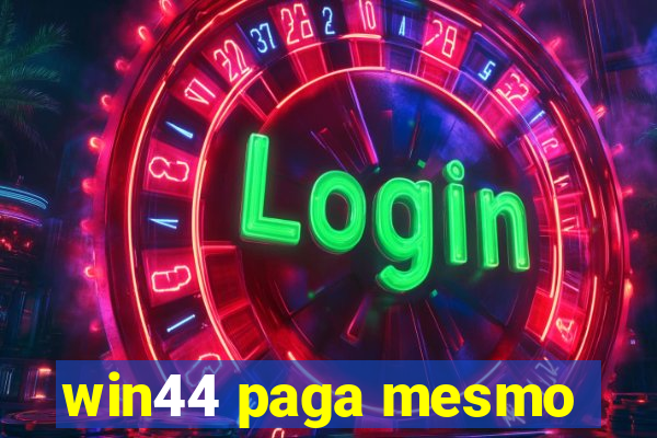 win44 paga mesmo