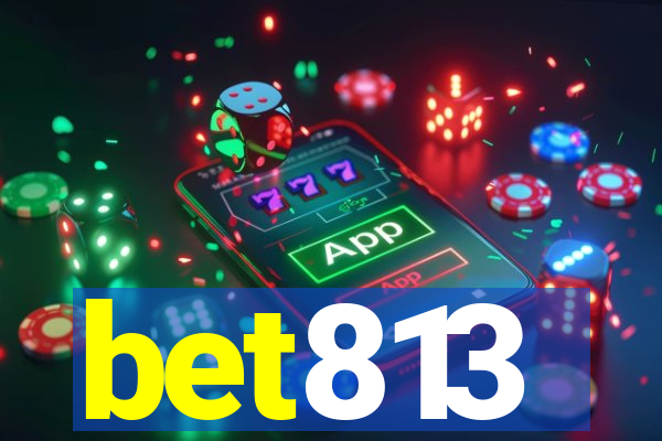 bet813